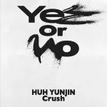 دانلود آهنگ Yes or No (Feat. HUH YUNJIN of LE SSERAFIM & Crush) GroovyRoom